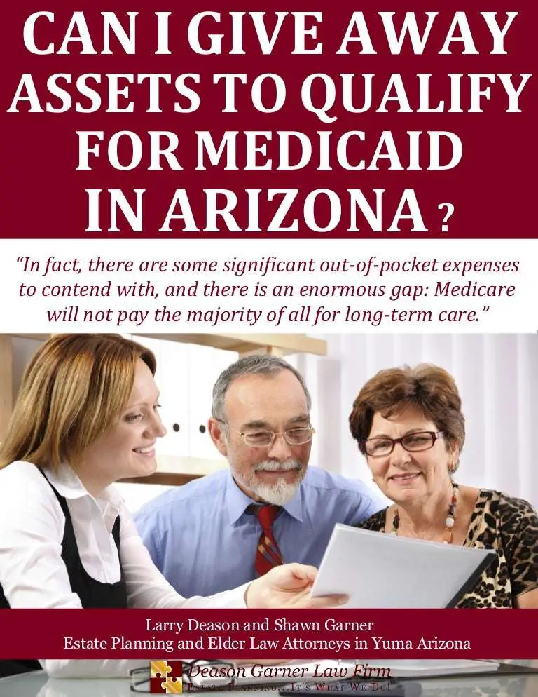 Can I Give Away Assets to Qualify for Medicaid in Arizona?