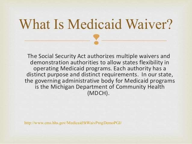 Medicaid Waiver: MI Choice Presentation