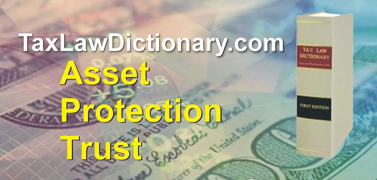 Asset Protection Trust â Tax Law Terminology &  Glossary 2019 â ...