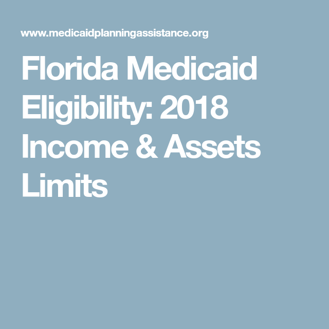 Florida Medicaid Eligibility: 2018 Income &  Assets Limits