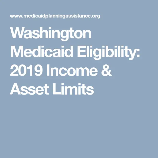 Washington Medicaid Eligibility: 2019 Income &  Asset Limits