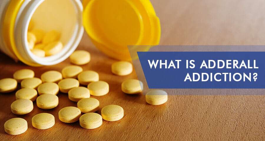 Adderall Addiction: What is It And How This Stimulant is Abused?