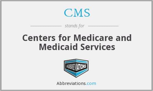 What is the abbreviation for Centers for Medicare and Medicaid Services?