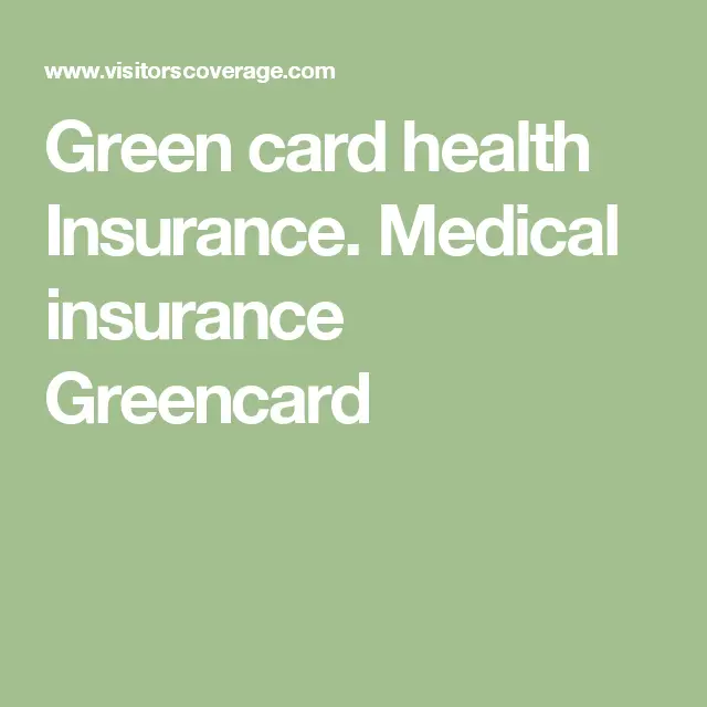 Green Card Health Insurance Usa