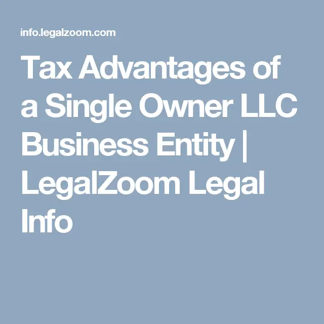 Tax Advantages of a Single Owner LLC Business Entity