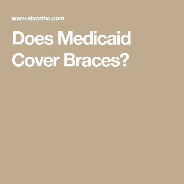 Does Medicaid Cover Braces?