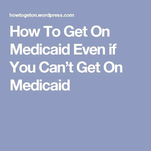 How to Get Medicaid (Even When You Get Turned Down)
