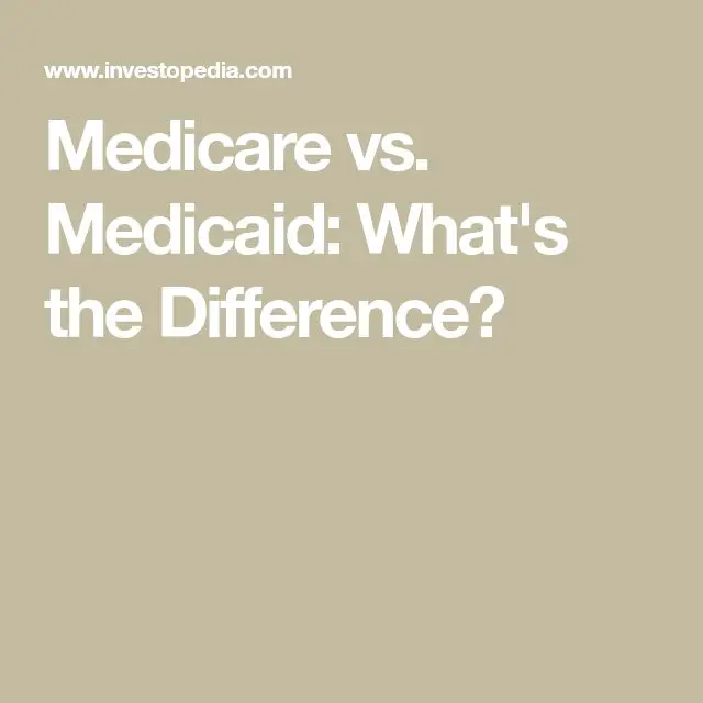Medicare vs. Medicaid: What