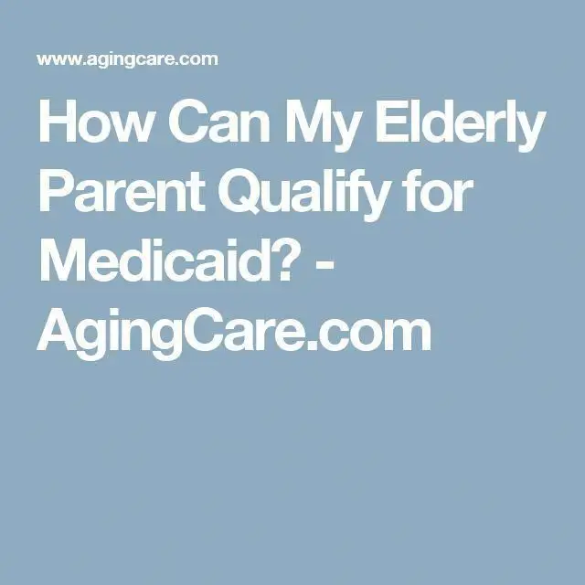 How Can My Elderly Parent Qualify for Medicaid?