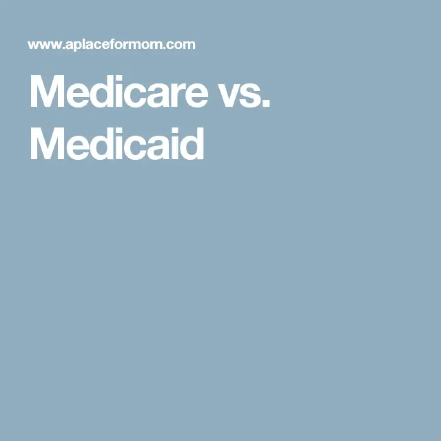 Medicare vs. Medicaid â A Place for Mom