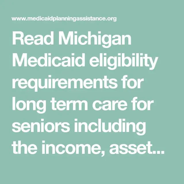 Read Michigan Medicaid eligibility requirements for long term care for ...