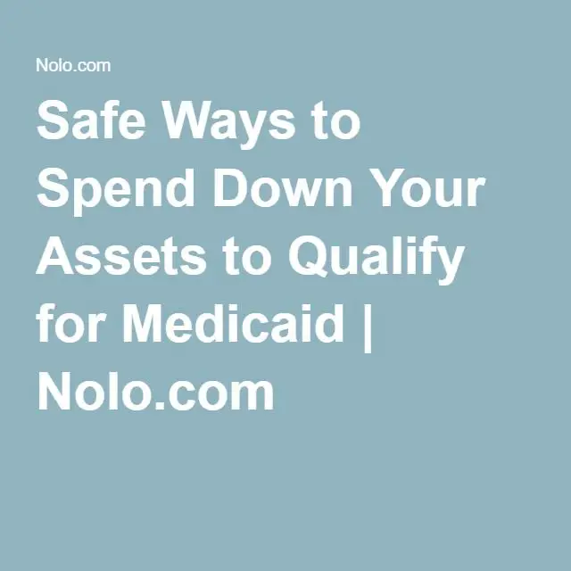 Safe Ways to Spend Down Your Assets to Qualify for Medicaid