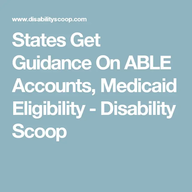 States Get Guidance On ABLE Accounts, Medicaid Eligibility