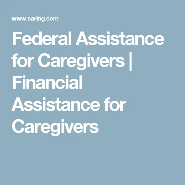 Federal Assistance for Caregivers