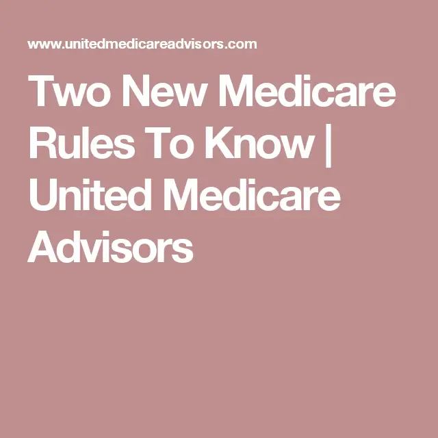 Two new Medicare rules to know